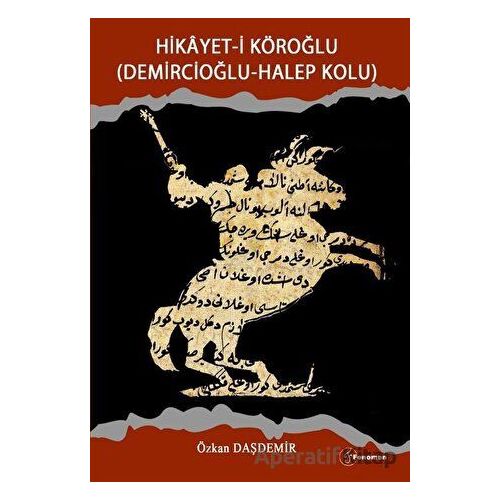 Hikayeti Köroğlu - Özkan Daşdemir - Fenomen Yayıncılık