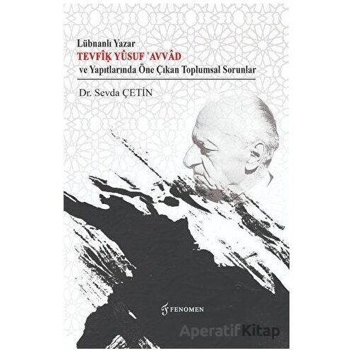 Lübnanlı Yazar Tevfik Yusuf Avvad ve Yapıtlarında Öne Çıkan Toplumsal