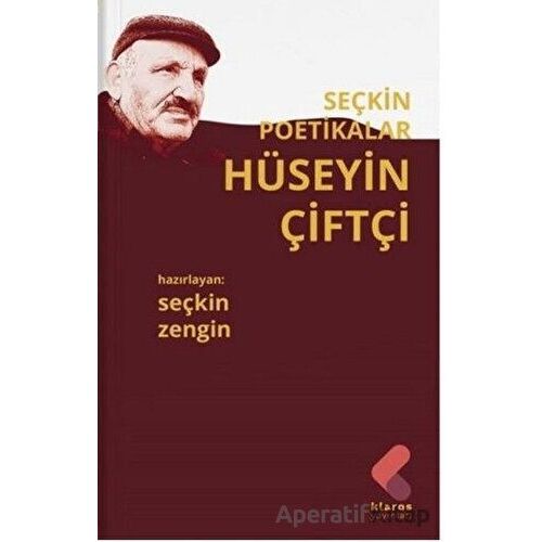 Hüseyin Çiftçi - Seçkin Poetikalar - Seçkin Zengin - Klaros Yayınları