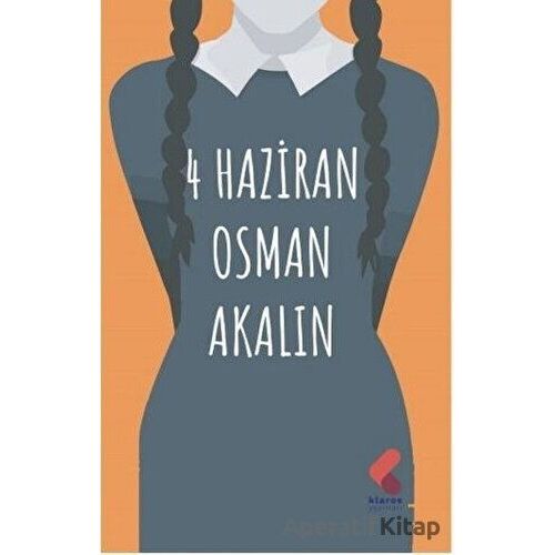 4 Haziran - Osman Akalın - Klaros Yayınları
