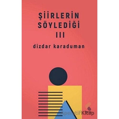Şiirlerin Söylediği 3 - Dizdar Karaduman - Klaros Yayınları