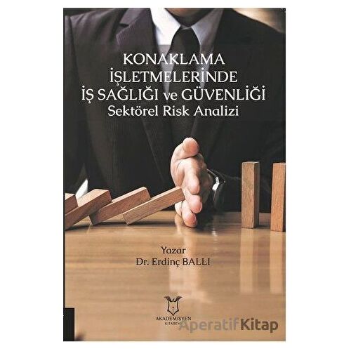 Konaklama İşletmelerinde İş Sağlığı ve Güvenliği - Erdinç Ballı - Akademisyen Kitabevi