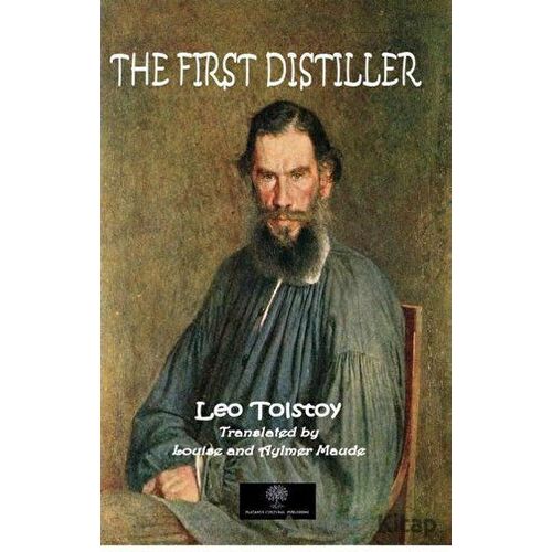 The First Distiller - Lev Nikolayeviç Tolstoy - Platanus Publishing