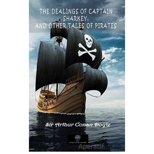The Dealings Of Captain Sharkey, And Other Tales Of Pirates