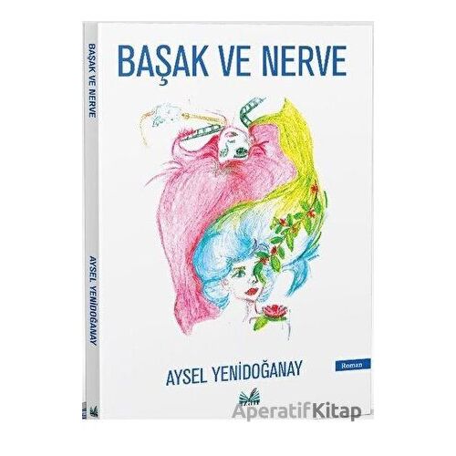 Başak ve Nerve - Aysel Yenidoğanay - İzan Yayıncılık