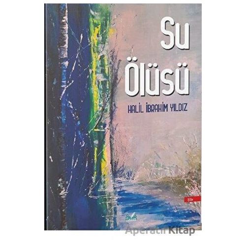 Su Ölüsü - Halil İbrahim Yıldız - İzan Yayıncılık