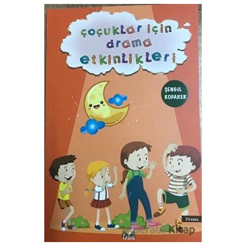Çoçuklar İçin Drama Etkinlikleri - Şengül Koparer - İzan Yayıncılık