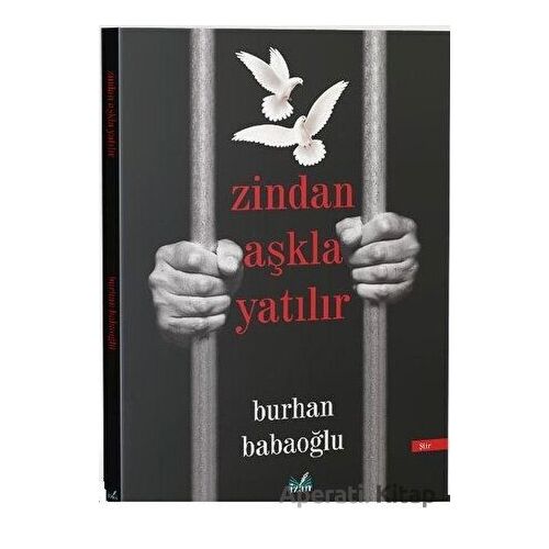 Zindan Aşkla Yatılır - Burhan Babaoğlu - İzan Yayıncılık