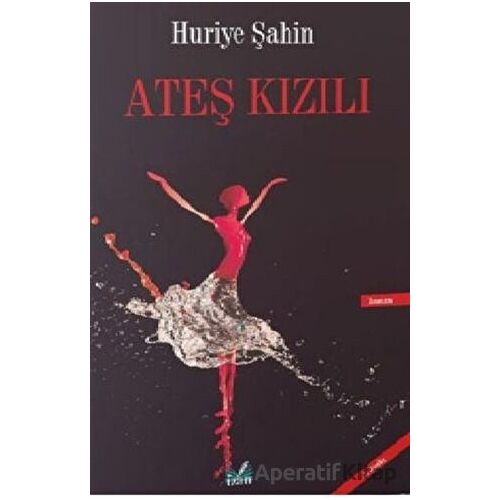 Ateş Kızılı - Huriye Şahin - İzan Yayıncılık