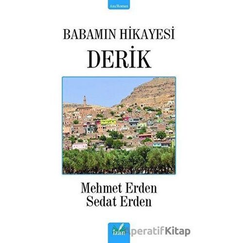 Babamın Hikayesi Derik - Sedat Erden - İzan Yayıncılık