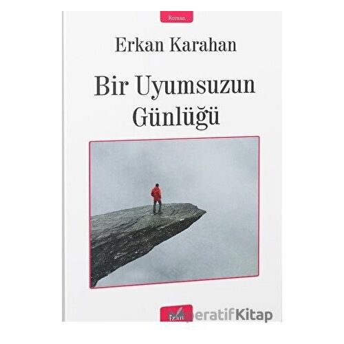 Bir Uyumsuzun Günlüğü - Erkan Karahan - İzan Yayıncılık