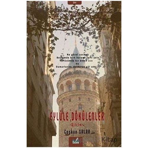 Eylüle Dökülenler - Coşkun Salar - İzan Yayıncılık