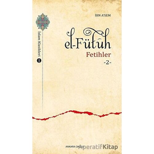 El–Fütüh - Fetihler 2 - İbn Asem - Ankara Okulu Yayınları