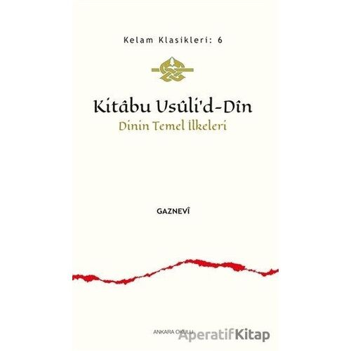 Kitabu Usuli’d-Din - Emrah Gaznevi - Ankara Okulu Yayınları