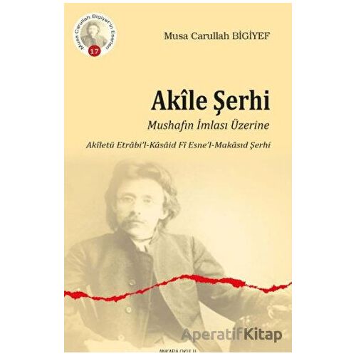 Akile Şerhi - Musa Carullah Bigiyef - Ankara Okulu Yayınları