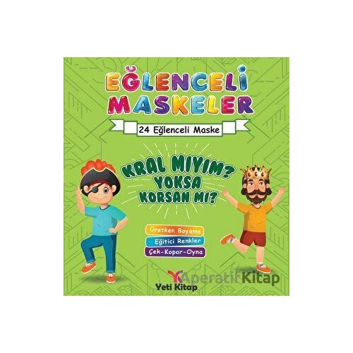 Eğlenceli maskeler kral mıyım yoksa korsan mı? - Kolektif - Yeti Kitap