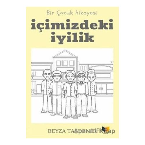 İçimizdeki İyilik - Beyza Taşdemir - Ateş Yayınları
