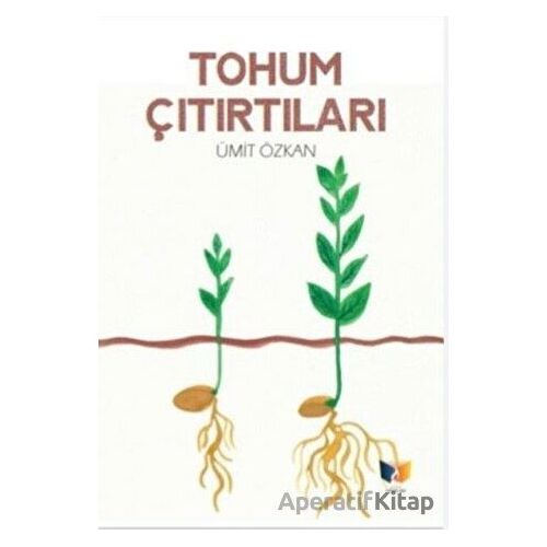 Tohum Çıtırtıları - Ümit Özkan - Ateş Yayınları