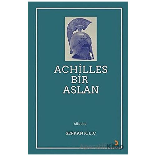 Achilles Bir Aslan - Serkan Kılıç - Cinius Yayınları