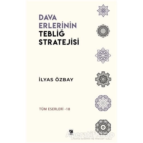 Dava Erlerinin Tebliğ Stratejisi - İlyas Özbay - Çıra Yayınları