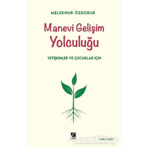 Manevi Gelişim Yolculuğu - Meleknur Özdoruk Durmuş - Çıra Yayınları