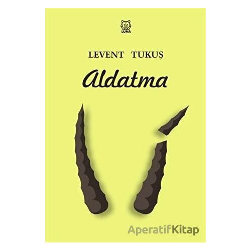 Aldatma - Levent Tukuş - Luna Yayınları