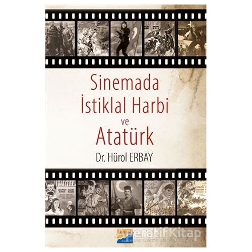 Sinemada İstiklal Harbi ve Atatürk - Hürol Erbay - Siyasal Kitabevi