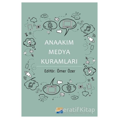 Anaakım Medya Kuramları - Ömer Özer - Siyasal Kitabevi