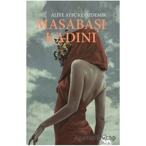 Masabaşı Kadını - Aliye Aybüke Özdemir - Panu Kitap