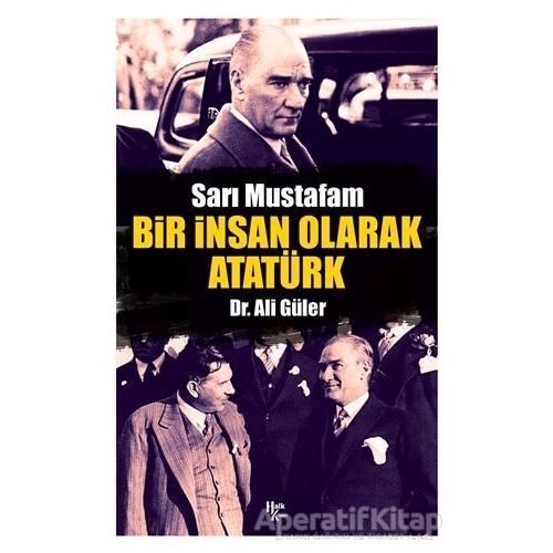 Bir İnsan Olarak Atatürk - Ali Güler - Halk Kitabevi