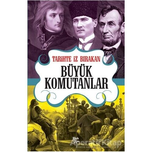 Tarihte İz Bırakan Büyük Komutanlar - Rıza Süreyya - Halk Kitabevi