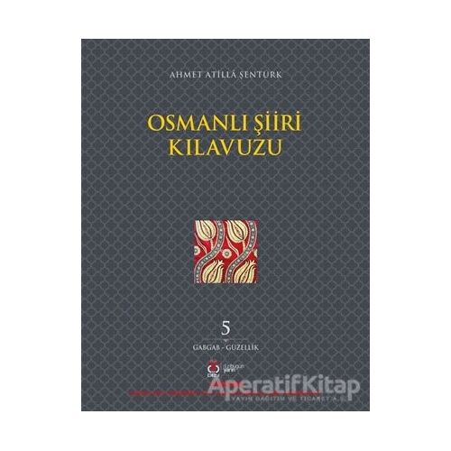 Osmanlı Şiiri Kılavuzu 5. Cilt - Ahmet Atilla Şentürk - DBY Yayınları