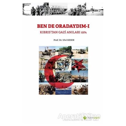 Ben De Oradaydım 1 - Ulvi Keser - Hiperlink Yayınları