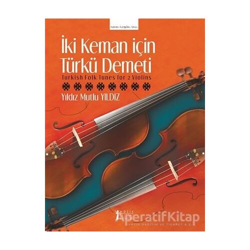 İki Keman İçin Türkü Demeti - Yıldız Mutlu Yıldız - Müzik Eğitimi Yayınları