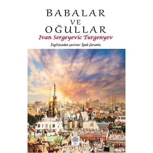 Babalar ve Oğullar - Ivan Sergeyevich Turgenev - Platanus Publishing