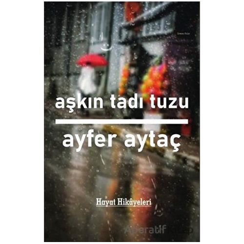 Aşkın Tadı Tuzu - Ayfer Aytaç - Platanus Publishing