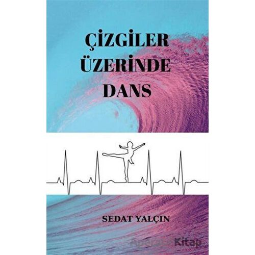 Çizgiler Üzerinde Dans - Sedat Yalçın - Platanus Publishing