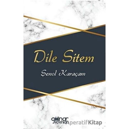 Dile Sitem - Şenol Karaçam - Gülnar Yayınları