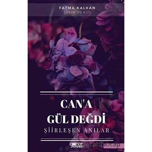 Can’a Gül Değdi - Fatma Kalkan - Gülnar Yayınları
