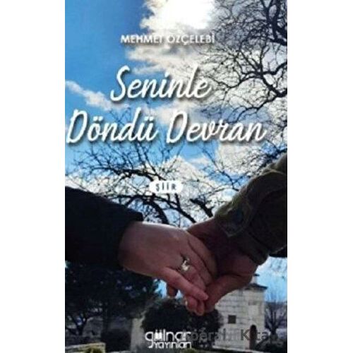 Seninle Döndü Devran - Mehmet Özçelebi - Gülnar Yayınları