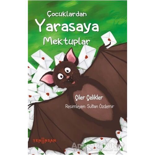 Çocuklardan Yarasaya Mektuplar - Çiler Çelikler - Yeni İnsan Yayınevi