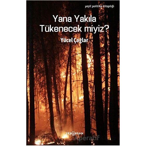 Yana Yakıla Tükenecek Miyiz? - Yücel Çağlar - Yeni İnsan Yayınevi
