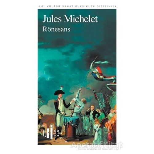 Rönesans - Jules Michelet - İlgi Kültür Sanat Yayınları
