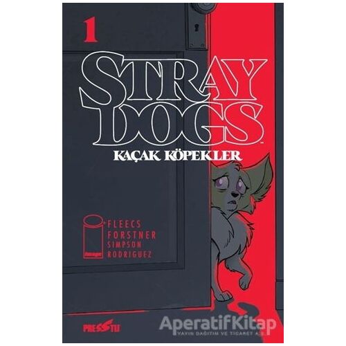 Stray Dogs - Kaçak Köpekler Sayı 1 (Kapak A) - Tony Fleecs - Presstij Kitap