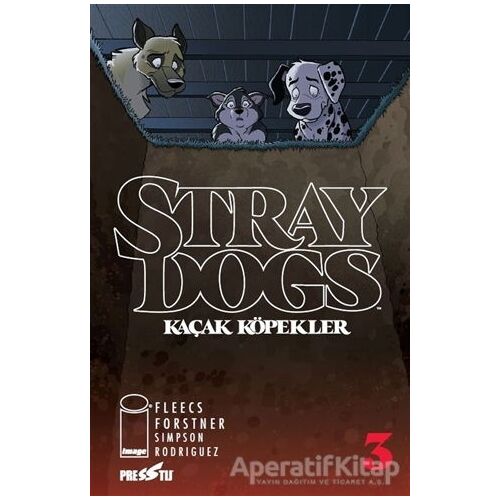 Stray Dogs - Kaçak Köpekler Sayı 3 (Kapak A) - Tony Fleecs - Presstij Kitap