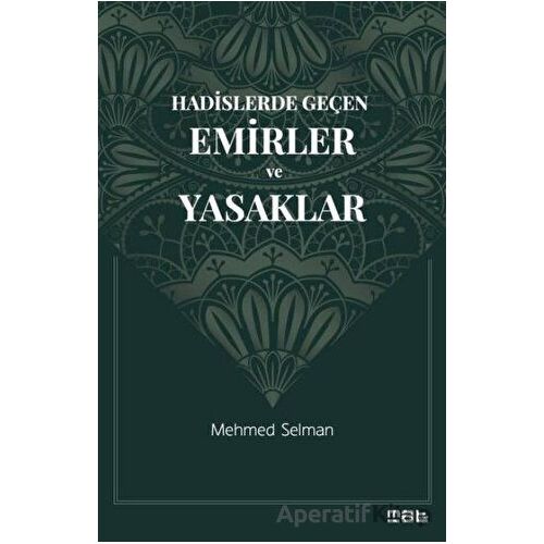 Hadislerde Geçen Emirler ve Yasaklar - Mehmed Selman - Mat Kitap