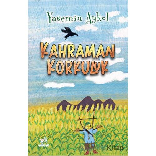 Kahraman Korkuluk - Yasemin Aykol - Uçan At Yayınları