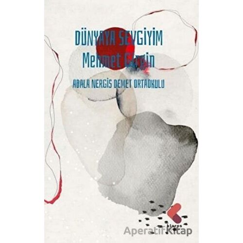 Dünyaya Sevgiyim - Merhmet Girgin - Klaros Yayınları