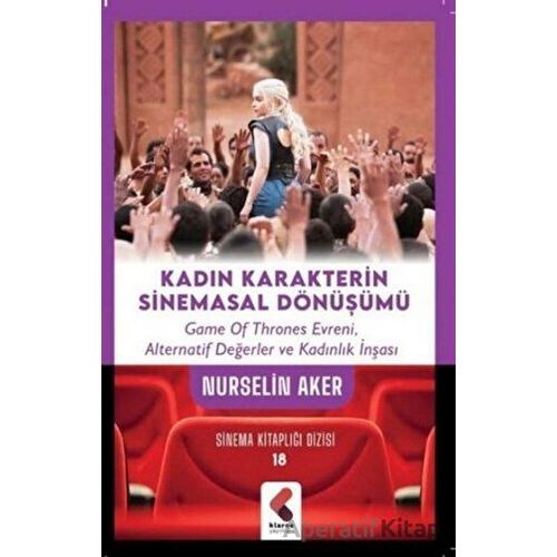 Kadın Karakterin Sinemasal Dönüşümü - Nurselin Aker - Klaros Yayınları