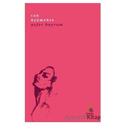 Can Üşümekte - Ayfer Bayram - Klaros Yayınları